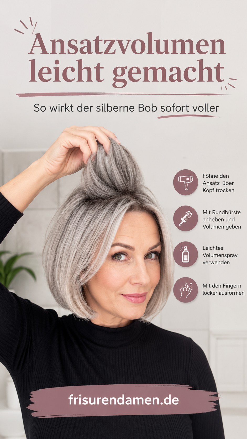 Frau demonstriert Föhntechnik für mehr Ansatzvolumen bei feinem, silbernem Bob