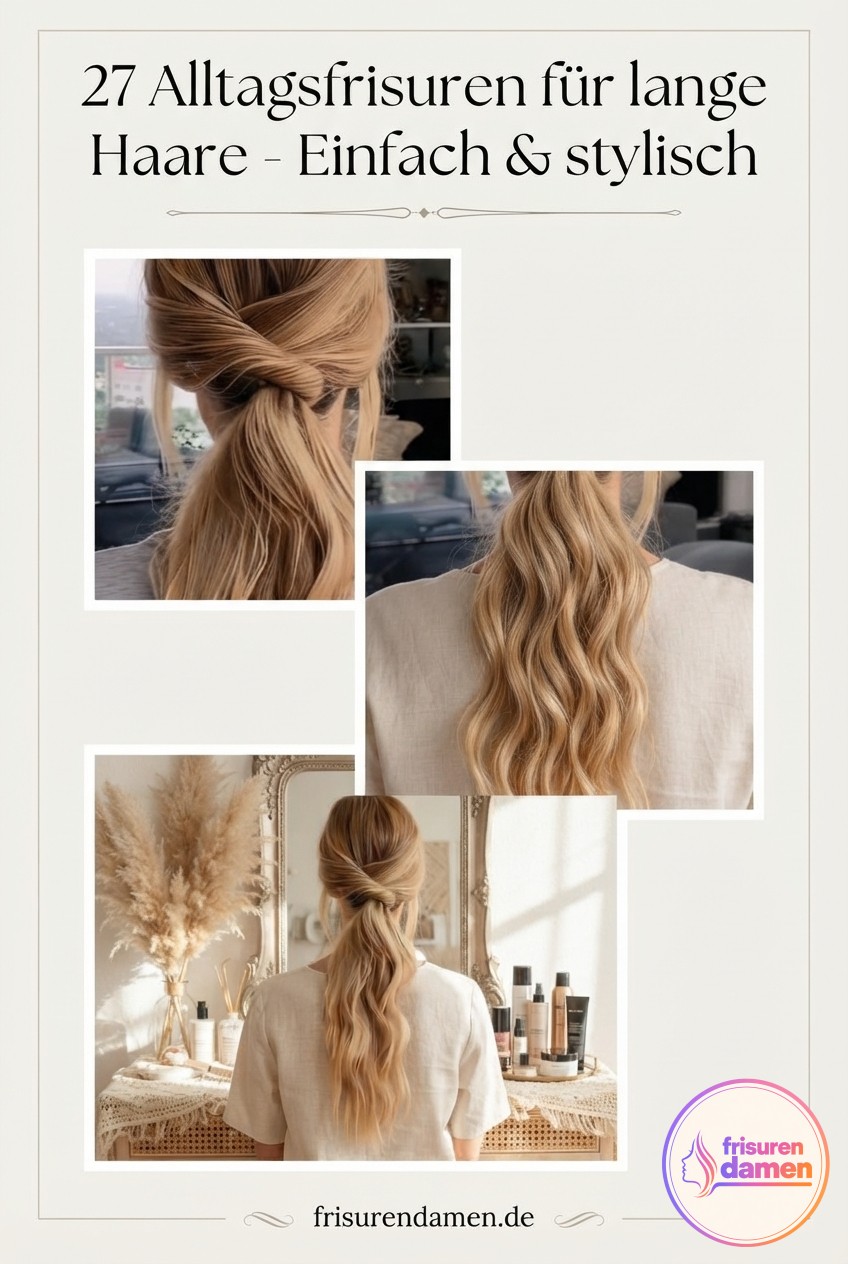 27 Alltagsfrisuren für lange Haare - Einfach & stylisch